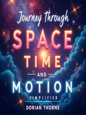 cover image of Journey Through Space, Time, and Motion Simplified